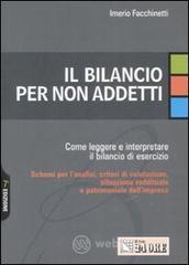 Il bilancio per non addetti. Come leggere e interpretare il bilancio di esercizio