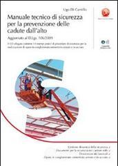Manuale tecnico di sicurezza per la prevenzione delle cadute dall'alto. Con CD-ROM Manuale tecnico di sicurezza per la prevenzione delle cadute dall'alto. Con CD-ROM