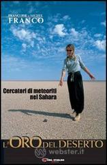 L' oro del deserto. Cercatori di meteoriti nel Sahara L' oro del deserto. Cercatori di meteoriti nel Sahara