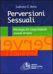 Perversioni sessuali. Psicologia dei comportamenti sessuali devianti