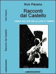 Racconti dal castello. Cinque ballate fra la luce e l'ombra Racconti dal castello. Cinque ballate fra la luce e l'ombra