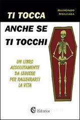 Ti tocca anche se ti tocchi Ti tocca anche se ti tocchi