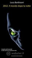 2012. Il mondo dopo la notte 2012. Il mondo dopo la notte