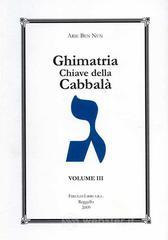 Ghimatria. Chiave della cabbal� vol.3