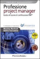 Professione project manager. Guida all'esame di certificazione PMP Professione project manager. Guida all'esame di certificazione PMP