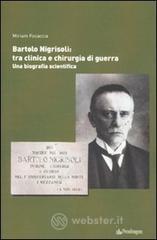 Bartolo Nigrisoli: tra clinica e chirurgia di guerra. Una biografia scientifica
