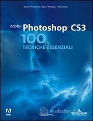 Adobe Photoshop CS3. 100 tecniche essenziali