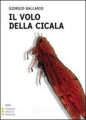 Il volo della cicala. Ediz. a caratteri grandi Il volo della cicala. Ediz. a caratteri grandi