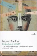 Filologia e libert�. La pi� eversiva delle discipline, l'indipendenza di pensiero e il diritto alla verit�