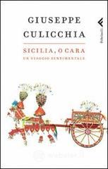 Sicilia, o cara. Un viaggio sentimentale Sicilia, o cara. Un viaggio sentimentale