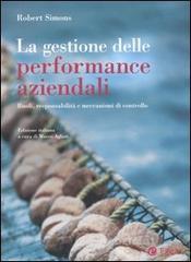 La gestione delle performance aziendali. Ruoli, responsabilit� e meccanismi di controllo