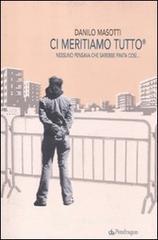 Ci meritiamo tutto. Nessuno pensava che sarebbe finita così... Ci meritiamo tutto. Nessuno pensava che sarebbe finita così...