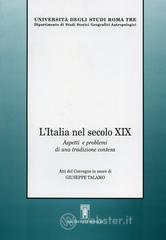 L' Italia nel secolo XIX. Aspetti e problemi di una tradizione contesa. Atti del Convegno in onore di Giuseppe Talamo
