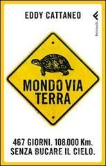 Mondoviaterra. 467 giorni, 108.000 Km. Senza bucare il cielo. E-book
