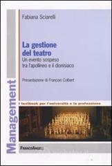 La gestione del teatro. Un evento sospeso tra l'apollineo e il dionisiaco La gestione del teatro. Un evento sospeso tra l'apollineo e il dionisiaco