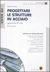 Progettare le strutture in acciaio. Con CD-ROM
