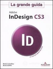 Adobe Indesign CS3. La grande guida. Con CD-ROM Adobe Indesign CS3. La grande guida. Con CD-ROM