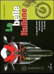 Le belle italiane. Le grandi moto che hanno emozionato il mondo