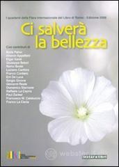 Ci salverà la bellezza Ci salverà la bellezza