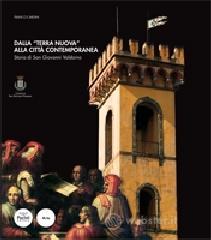 Dalla �Terra Nuova� alla citt� contemporanea. Storia di San Giovanni Valdarno
