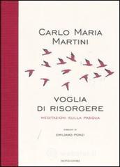 Voglia di risorgere. Meditazioni sulla Pasqua Voglia di risorgere. Meditazioni sulla Pasqua