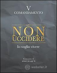 Non uccidere. Io voglio vivere. V comandamento