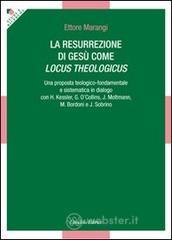 La resurrezione di Ges� come locus theologicus. Una proposta teologico-fondamentale e sistematica in dialogo con H. Kessler, G. O'Collins, J. Moltmann...