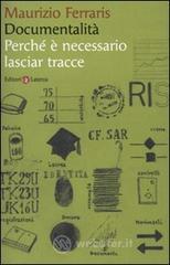 Documentalità. Perché è necessario lasciar tracce Documentalità. Perché è necessario lasciar tracce