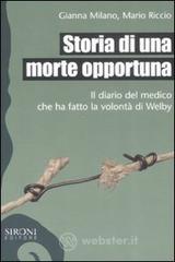 Storia di una morte opportuna. Il diario del medico che ha fatto la volont� di Welby
