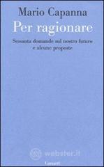 Per ragionare. Sessanta domande sul nostro futuro e alcune proposte Per ragionare. Sessanta domande sul nostro futuro e alcune proposte