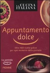 La cucina italiana. Appuntamento dolce. La pentola magica La cucina italiana. Appuntamento dolce. La pentola magica