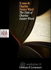 Il caso di Charles Dexter Ward. Testo inglese a fronte