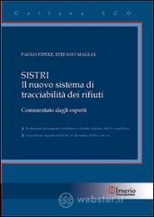 Sistri. Il nuovo sistema di tracciabilità dei rifiuti Sistri. Il nuovo sistema di tracciabilità dei rifiuti