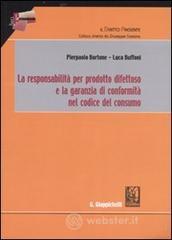 La responsabilit� per prodotto difettoso e la garanzia di conformit� nel codice del consumo