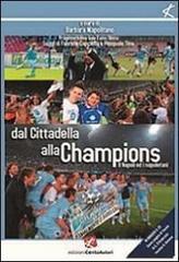 Dal Cittadella alla Champions. Napoli ed i napoletani. Con CD Audio Dal Cittadella alla Champions. Napoli ed i napoletani. Con CD Audio
