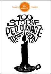 100 storie per quando � troppo tardi. E-book