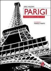 Parigi. L'invenzione di una città Parigi. L'invenzione di una città
