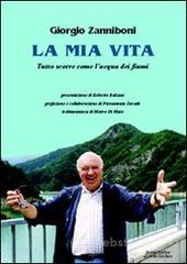 La mia vita. Tutto scorre come l'acqua dei fiumi La mia vita. Tutto scorre come l'acqua dei fiumi