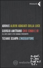 Alberi adagiati sulla luce-Chie-Chan e io-L'inseguitore Alberi adagiati sulla luce-Chie-Chan e io-L'inseguitore