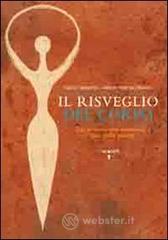 Il risveglio del corpo. Dai sintomi alle emozioni l'arte della salute Il risveglio del corpo. Dai sintomi alle emozioni l'arte della salute