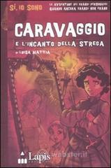 Caravaggio e l'incanto della strega Caravaggio e l'incanto della strega