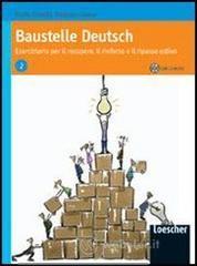 Baustelle Deutsch. Eserciziario per il recupero, il rinforzo e il ripasso estivo. Con CD Audio. Per le Scuole superiori vol.2