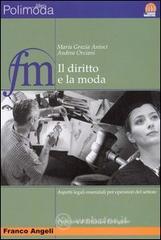 Il diritto e la moda. Aspetti legali essenziali per operatori del settore Il diritto e la moda. Aspetti legali essenziali per operatori del settore