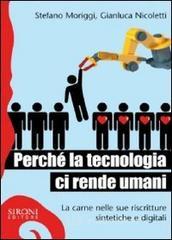 Perch� la tecnologia ci rende umani. La carne nelle sue riscritture sintetiche e digitali