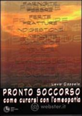 Pronto soccorso. Come curarsi con l'omeopatia Pronto soccorso. Come curarsi con l'omeopatia