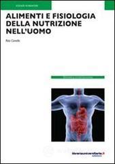 Alimenti e fisiologia della nutrizione nell'uomo Alimenti e fisiologia della nutrizione nell'uomo