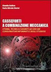 Casseforti a combinazione meccanica. Storia, tecnica e segreti ad uso dei consumatori informati e degli studiosi