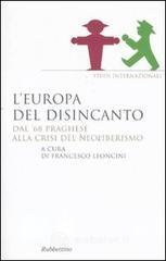 L' Europa del disincanto. Dal '68 praghese alla crisi del neoliberismo