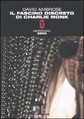 Il fascino discreto di Charlie Monk Il fascino discreto di Charlie Monk
