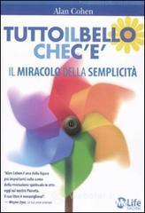 Tutto il bello che c'�. Il miracolo della semplicit�